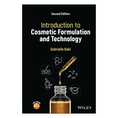 Introduction to Cosmetic Formulation and Technology - Baki, Gabriella (The University of Toledo,