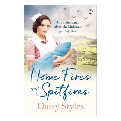 Home Fires and Spitfires - Styles, Daisy