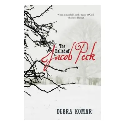 Ballad of Jacob Peck - Komar, Debra