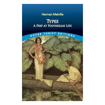 Typee: a Peep at Polynesian Life - Melville, Herman a Wu, Tai