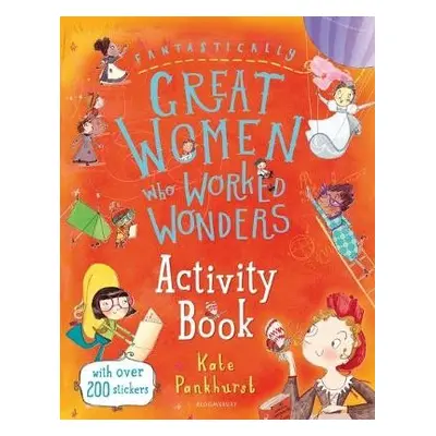 Fantastically Great Women Who Worked Wonders Activity Book - Pankhurst, Kate