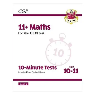 11+ CEM 10-Minute Tests: Maths - Ages 10-11 Book 2 (with Online Edition) - CGP Books