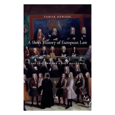 Short History of European Law - Herzog, Tamar