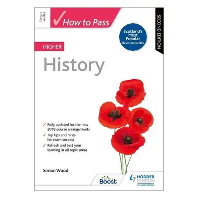 How to Pass Higher History, Second Edition - Wood, Simon