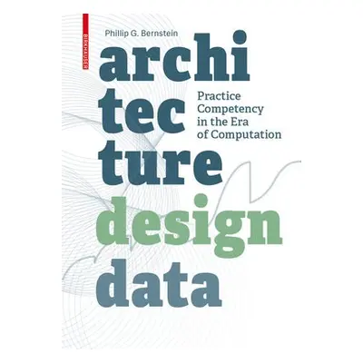 Architecture | Design | Data - Bernstein, Phillip