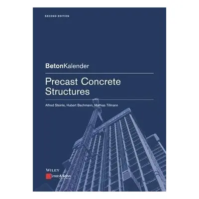 Precast Concrete Structures - Steinle, Alfred a Bachmann, Hubert (Stuttgart) a Tillmann, Mathias