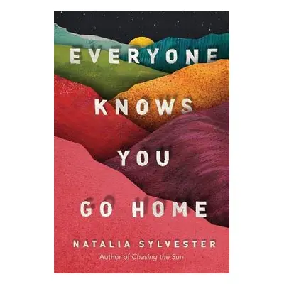 Everyone Knows You Go Home - Sylvester, Natalia