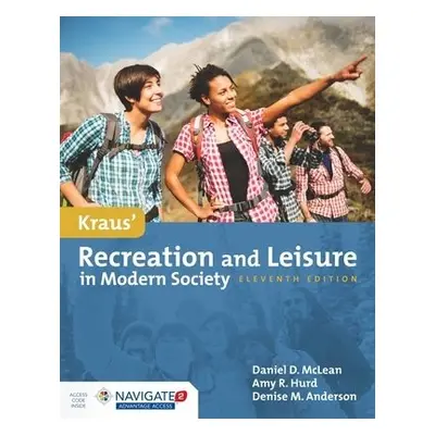 Kraus' Recreation a Leisure In Modern Society - McLean, Daniel a Hurd, Amy a Anderson, Denise M.