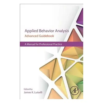 Applied Behavior Analysis Advanced Guidebook