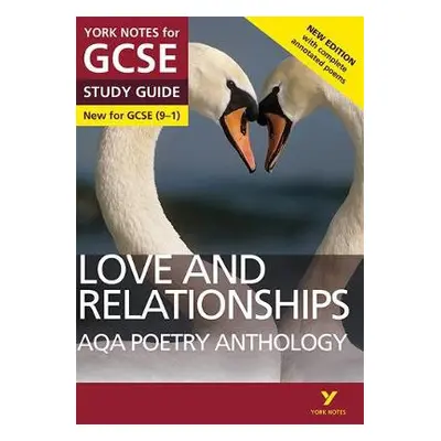 AQA Poetry Anthology - Love and Relationships: York Notes for GCSE everything you need to catch 