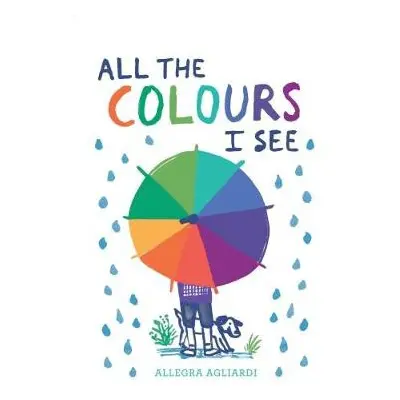 All the Colours I See - Agliardi, Allegra