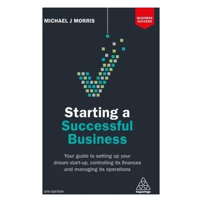 Starting a Successful Business - Morris, Michael J.