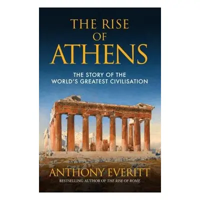 Rise of Athens - Everitt, Anthony