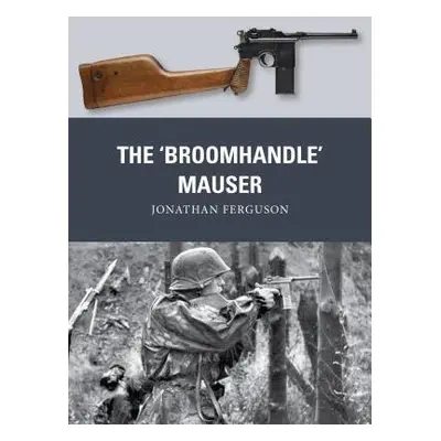 ‘Broomhandle’ Mauser - Ferguson, Jonathan