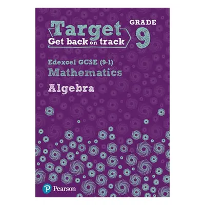 Target Grade 9 Edexcel GCSE (9-1) Mathematics Algebra Workbook - Oliver, Diane