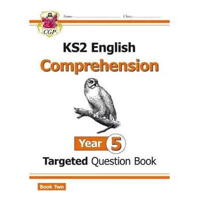 KS2 English Year 5 Reading Comprehension Targeted Question Book - Book 2 (with Answers) - CGP Bo