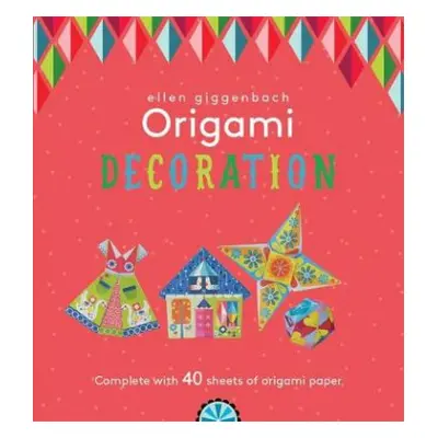 Ellen Giggenbach Origami: Decorations - Percy, Tasha (Senior Editor)