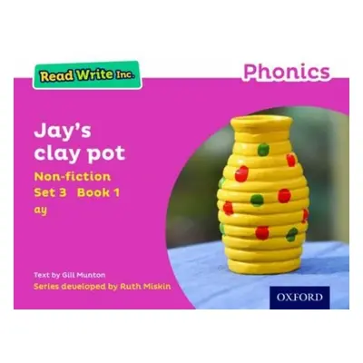 Read Write Inc. Phonics: Jay's Clay Pot (Pink Set 3 Non-fiction 1) - Munton, Gill