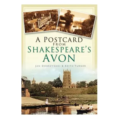 Postcard from Shakespeare's Avon - Dobrzynski, Jan a Turner, Keith