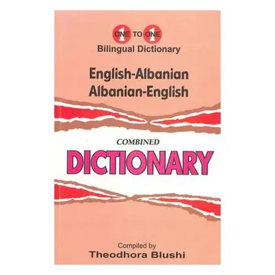 English-Albanian a Albanian-English One-to-One Dictionary (Exam-Suitable) - Blushi, T.