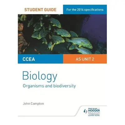 CCEA AS Unit 2 Biology Student Guide: Organisms and Biodiversity - Campton, John