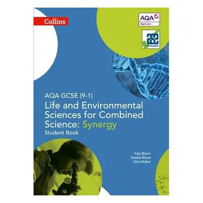 AQA GCSE Life and Environmental Sciences for Combined Science: Synergy 9-1 Student Book - Walker