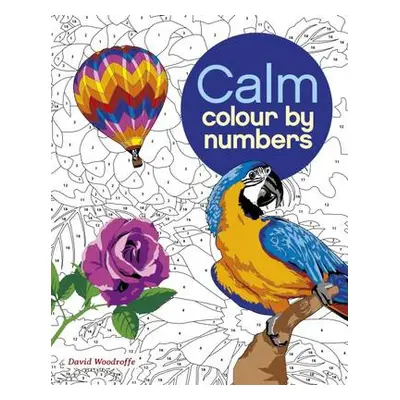 Calm Colour by Numbers - Woodroffe, David