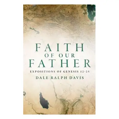 Faith of Our Father - Davis, Dale Ralph