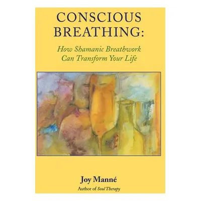 Conscious Breathing - Manne, Joy