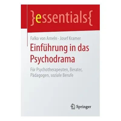 Einfuhrung in das Psychodrama - Ameln, Falko a Kramer, Josef