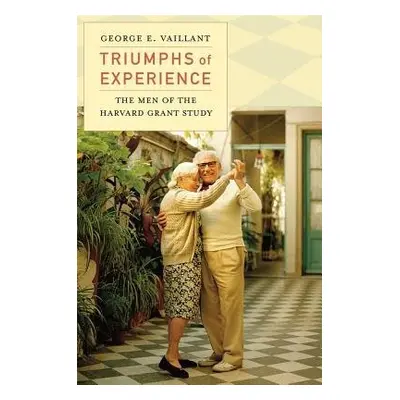 Triumphs of Experience - Vaillant, George E.