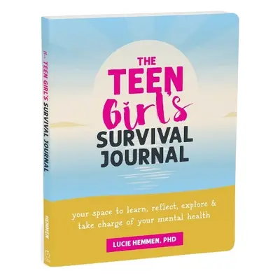 The Teen Girl’s Survival Journal - Hemmen, Lucie