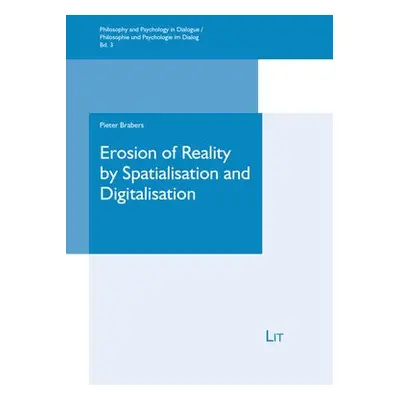 Erosion of Reality by Spatialisation and Digitalisation - Brabers, Pieter