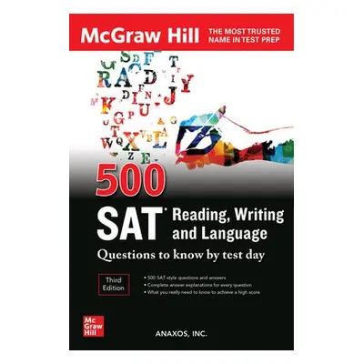 500 SAT Reading, Writing and Language Questions to Know by Test Day, Third Edition - Inc., Anaxo