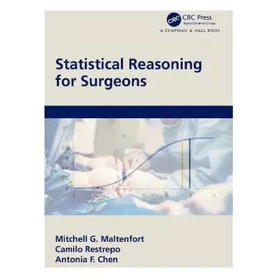 Statistical Reasoning for Surgeons - Maltenfort, Mitchell G. a Restrepo, Camilo (Rothman Institu