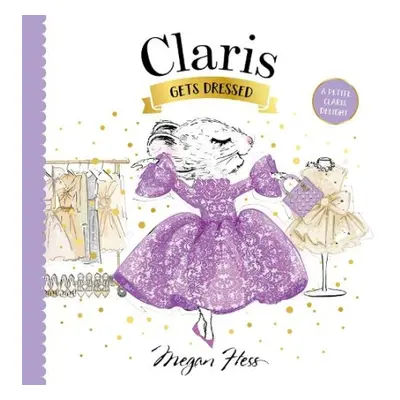 Claris Gets Dressed - Hess, Megan