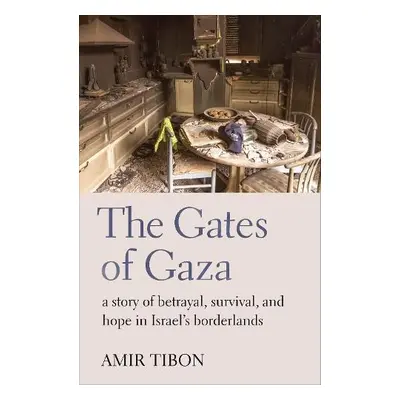 Gates of Gaza - Tibon, Amir