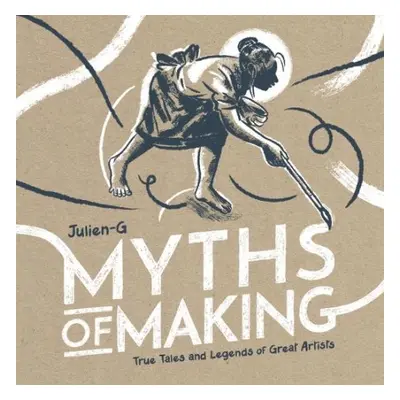 MYTHS OF MAKING - Julien-G