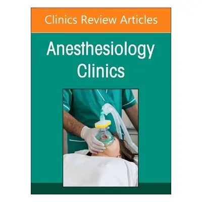 Preoperative Patient Evaluation, An Issue of Anesthesiology Clinics