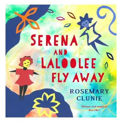 Serena and Laloolee Fly Away - Clunie, Rosemary