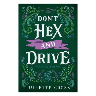 Don't Hex and Drive - Cross, Juliette