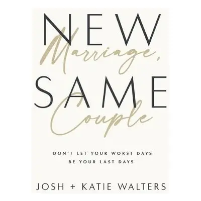 New Marriage, Same Couple - Walters, Josh a Walters, Katie