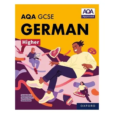 AQA GCSE German Higher: AQA Approved GCSE German Higher Student Book - Affum, Mariela a Murphy, 