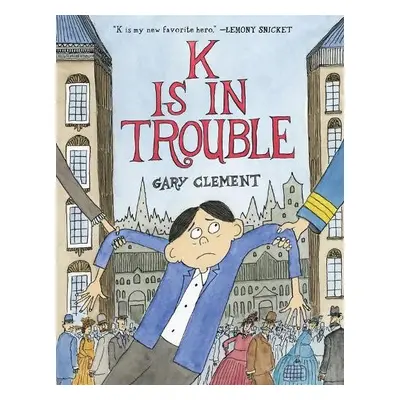 K Is in Trouble (A Graphic Novel) - Clement, Gary