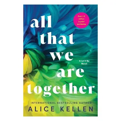 All That We Are Together - Kellen, Alice