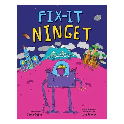 Fix It Ninget - Dabro, Sarah a French, Luca