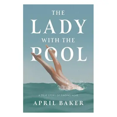 Lady With The Pool - Baker, April