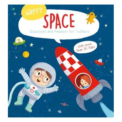 Space (Why? Questions and Answers for Toddlers)