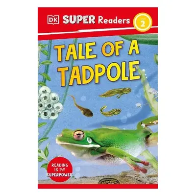 DK Super Readers Level 2 Tale of a Tadpole - DK