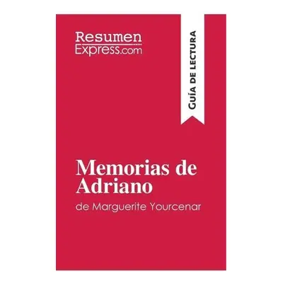 Memorias de Adriano de Marguerite Yourcenar (Gu?a de lectura) - Resumenexpress